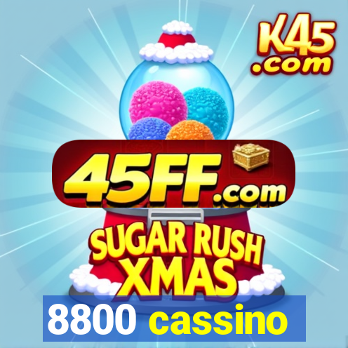 8800 cassino